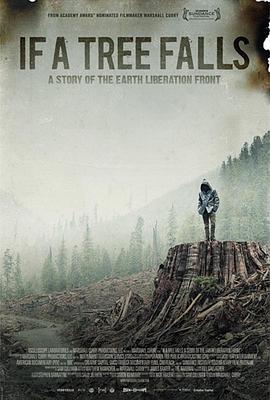 如果树倒下：一个地球解放阵线的故事 If a Tree Falls: A Story of the Earth Liberation Front (2011) - 毒蛇电影