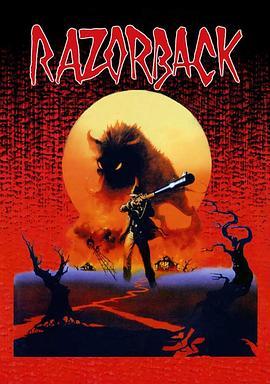 猎魔 Razorback (1984) - 毒蛇电影