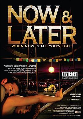 现在和以后 Now & Later (2009) - 毒蛇电影