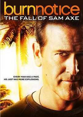 火线警告前传：萨姆的堕落 Burn Notice: The Fall of Sam Axe (2011) - 毒蛇电影