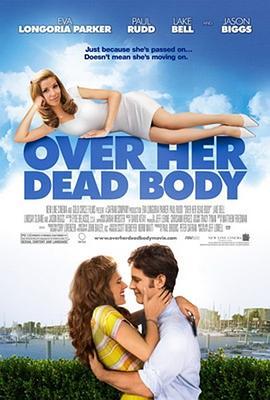 我去世的吃醋女友 Over Her Dead Body (2008) - 毒蛇电影