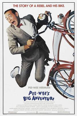 荒唐小混蛋奇遇记 Pee-wee's Big Adventure (1985) - 毒蛇电影