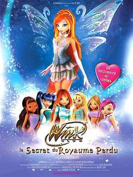 魔法俏佳人：失落王国的秘密 Winx Club: The Secret of the Lost Kingdom (2007) - 毒蛇电影