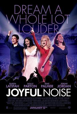 快乐的噪音 Joyful Noise (2012) - 毒蛇电影