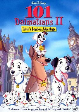 101忠狗续集：伦敦大冒险 101 Dalmatians II: Patch's London Adventure (2003) - 毒蛇电影