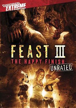 兽餐3 Feast III: The Happy Finish (2009) - 毒蛇电影