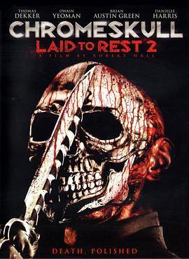 安息2 ChromeSkull: Laid to Rest 2 (2011) - 毒蛇电影