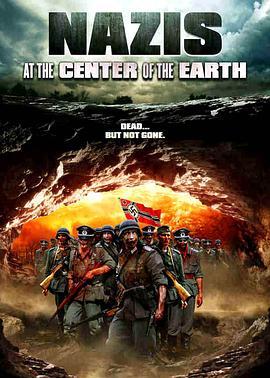 地心的纳粹 Nazis at the Center of the Earth (2012) - 毒蛇电影