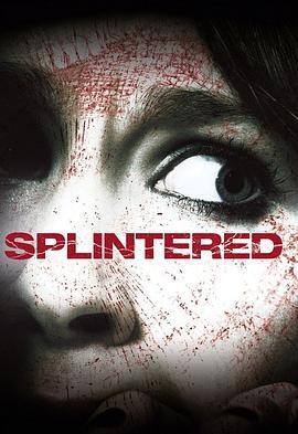 裂痕 Splintered (2010) - 毒蛇电影