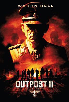 前哨2：黑太阳 Outpost: Black Sun (2012) - 毒蛇电影