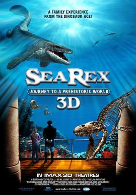 雷克斯海3D：史前世界 Sea Rex 3D: Journey to a Prehistoric World (2010) - 毒蛇电影