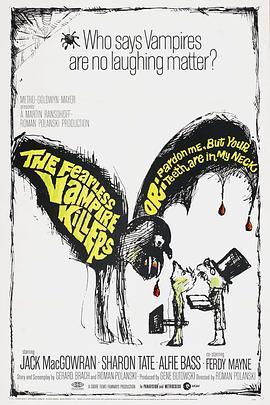 天师捉妖 The Fearless Vampire Killers, or Pardon Me, But Your Teeth Are in My Neck (1967) - 毒蛇电影