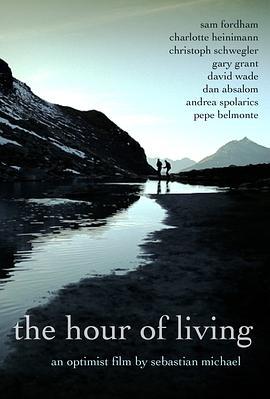 生如辰光 The Hour Of Living (2012) - 毒蛇电影