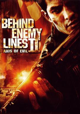 深入敌后2：邪恶轴心 Behind Enemy Lines II: Axis of Evil (2006) - 毒蛇电影