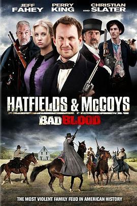 血仇：邪恶血源 Hatfields and McCoys: Bad Blood (2012) - 毒蛇电影