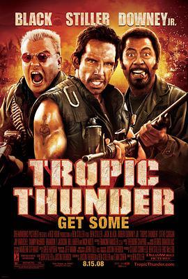 热带惊雷 Tropic Thunder (2008) - 毒蛇电影