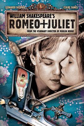 罗密欧与朱丽叶 Romeo + Juliet (1996) - 毒蛇电影