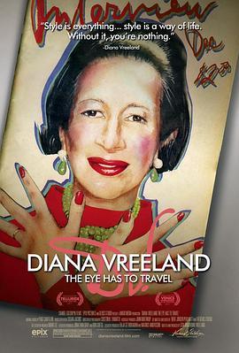 戴安娜·弗里兰:眼睛要旅行 Diana Vreeland: The Eye Has to Travel (2012) - 毒蛇电影