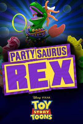 玩具总动员：派对恐龙 Partysaurus Rex (2012) - 毒蛇电影