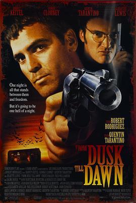 杀出个黎明 From Dusk Till Dawn (1996) - 毒蛇电影