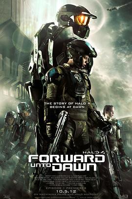 光晕4：航向黎明号 Halo 4: Forward Unto Dawn (2012) - 毒蛇电影