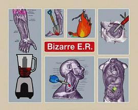 怪异的急诊室 Bizarre E.R. (2008) - 毒蛇电影