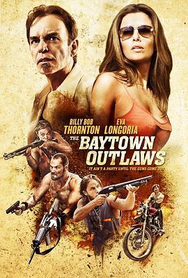 贝城歹徒 The Baytown Outlaws (2012) - 毒蛇电影