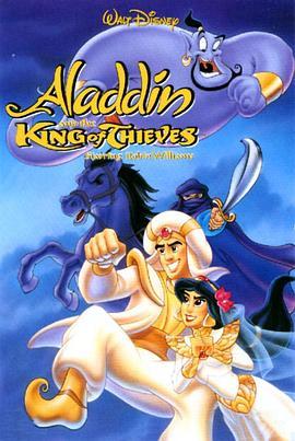 阿拉丁和大盗之王 Aladdin and the King of Thieves (1996) - 毒蛇电影