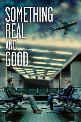 候机室情缘 Something Real and Good (2013) - 毒蛇电影