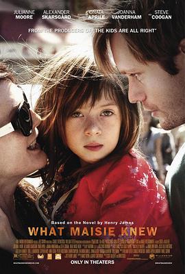 梅奇知道什么 What Maisie Knew (2012) - 毒蛇电影