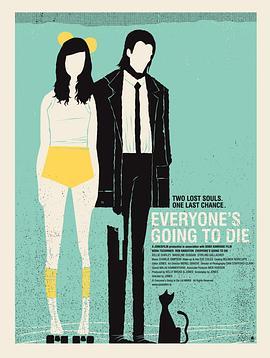 每个人都将死去 Everyone's Going to Die (2013) - 毒蛇电影