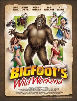 大脚的狂野周末 Bigfoot's Wild Weekend (2012) - 毒蛇电影