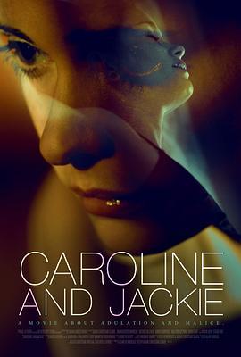 卡罗琳和杰基 Caroline and Jackie (2012) - 毒蛇电影