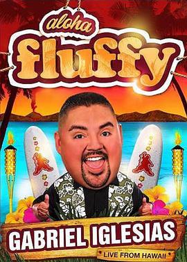 Gabriel Iglesias: Aloha Fluffy  (2013) - 毒蛇电影