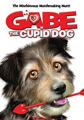 狗狗爱神 Gabe the Cupid Dog (2012) - 毒蛇电影