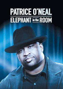 帕特里斯·奥尼尔：房中大象 Patrice O'Neal: Elephant in the Room (2011) - 毒蛇电影