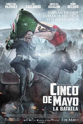 五月五之战 Cinco de Mayo, La Batalla (2013) - 毒蛇电影