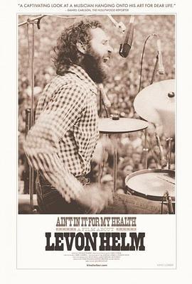 Ain't in It for My Health: A Film About Levon Helm  (2010) - 毒蛇电影