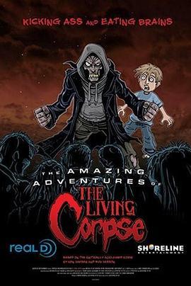 活尸的奇妙冒险 The Amazing Adventures of the Living Corpse (2012) - 毒蛇电影