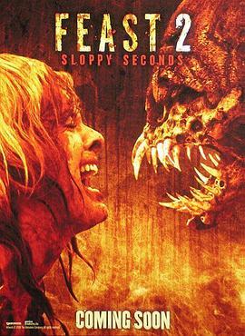 兽餐2 Feast II: Sloppy Seconds (2008) - 毒蛇电影