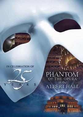 剧院魅影：25周年纪念演出 The Phantom of the Opera at the Royal Albert Hall (2011) - 毒蛇电影