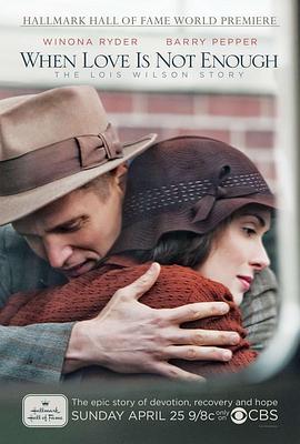 仅有爱是不够的 When Love Is Not Enough: The Lois Wilson Story (2010) - 毒蛇电影