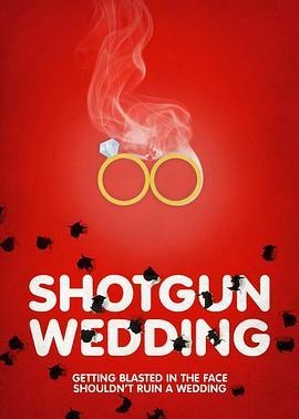 血腥婚礼 Shotgun Wedding (2013) - 毒蛇电影