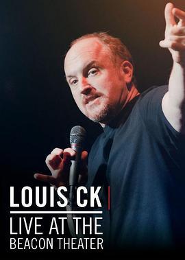 路易·C·K：比肯中心现演 Louis C.K. Live at the Beacon Theatre (2011) - 毒蛇电影