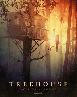 树屋惊魂 Treehouse (2013) - 毒蛇电影