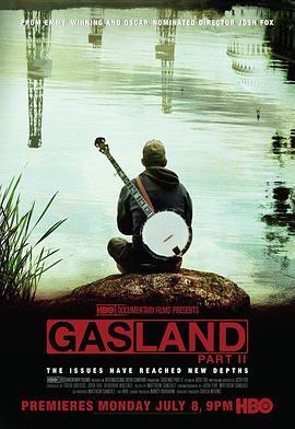 天然气之地2 Gasland Part II (2013) - 毒蛇电影