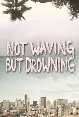 Not Waving But Drowning  (2012) - 毒蛇电影