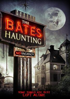 贝茨旅馆惊魂记 The Bates Haunting (2012) - 毒蛇电影