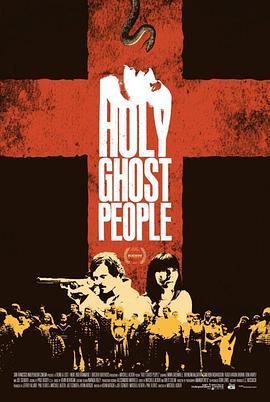 圣灵的人 Holy Ghost People (2013) - 毒蛇电影