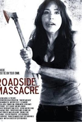 路边大屠杀 Roadside Massacre (2012) - 毒蛇电影